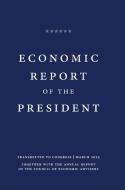Economic Report of the President 2023 di White House, Office of the President, Council Of Economic Advisers edito da Books Express Publishing