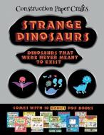 Construction Paper Crafts (Strange Dinosaurs - Cut and Paste) di James Manning edito da Best Activity Books for Kids