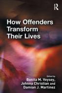 How Offenders Transform Their Lives edito da Taylor & Francis Ltd