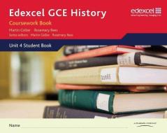 Edexcel GCE History A2 Unit 4 Coursework Book di Rosemary Rees, Martin Collier edito da Pearson Education Limited