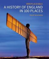 A History of England in 100 Places di Philip Wilkinson edito da Historic England