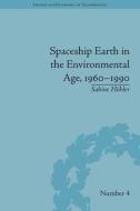 Spaceship Earth in the Environmental Age, 1960-1990 di Sabine Hohler edito da ROUTLEDGE