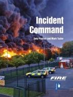 Fire and Rescue Incident Command: A Practical Guide to Incident Ground Management di Tony Prosser edito da PAVILION PUB AND MEDIA LTD