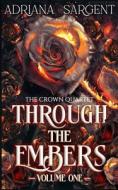 Through the Embers: Volume One: An enthralling fantasy lesfic erotica novel di Adriana Sargent edito da SPECTRUM BOOKS