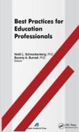 Best Practices for Education Professionals di Heidi Schnackenberg edito da Apple Academic Press