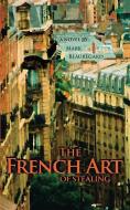 The French Art of Stealing di Mark Beauregard edito da GIANT PUB