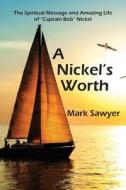 A Nickel\'s Worth di Mark Sawyer edito da Nwe Signatures Llc