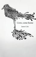Crow, come home di James Cole edito da LIGHTNING SOURCE INC