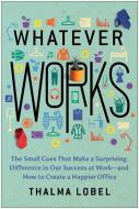 Whatever Works di Thalma Lobel edito da Benbella Books