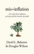 Mis-Inflation di David L. Bahnsen, Douglas Wilson edito da Canon Press
