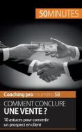 Comment conclure une vente ? di Irène Guittin, Minutes edito da 50Minutes.fr