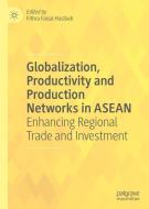 Globalization, Productivity and Production Networks in ASEAN edito da Springer International Publishing