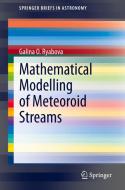 Mathematical Modelling of Meteoroid Streams di Galina O. Ryabova edito da Springer International Publishing