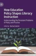 How Education Policy Shapes Literacy Instruction edito da Springer International Publishing AG