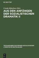Aus den Anfängen der Sozialistischen Dramatik II edito da De Gruyter