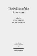 The Politics of the Ancestors edito da Mohr Siebeck GmbH & Co. K