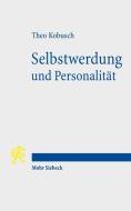 Selbstwerdung und Personalität di Theo Kobusch edito da Mohr Siebeck GmbH & Co. K