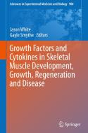 Growth Factors And Cytokines In Skeletal Muscle Development, Growth, Regeneration And Disease edito da Springer International Publishing Ag