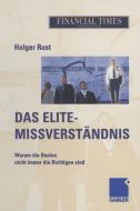 Das Elite- Missverständnis di Holger Rust edito da Gabler Verlag