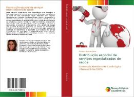 Distribuição espacial de serviços especializados de saúde di Fabiana Santos Lima edito da Novas Edições Acadêmicas