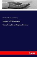 Studies of Christianity di William Rounseville Alger, James Martineau edito da hansebooks