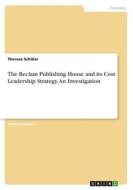 The Reclam Publishing House and its Cost Leadership Strategy. An Investigation di Theresa Schüler edito da GRIN Verlag