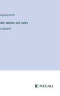 Men, Women, and Books di Augustine Birrell edito da Megali Verlag