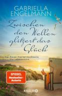 Zwischen den Wellen glitzert das Glück di Gabriella Engelmann edito da Knaur Taschenbuch