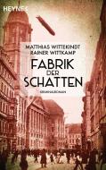 Fabrik der Schatten di Matthias Wittekindt, Rainer Wittkamp edito da Heyne Taschenbuch