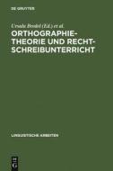 Orthographietheorie und Rechtschreibunterricht edito da De Gruyter