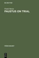 Faustus on Trial di Frank Baron edito da De Gruyter