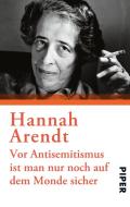 Vor Antisemitismus ist man nur noch auf dem Monde sicher di Hannah Arendt edito da Piper Verlag GmbH