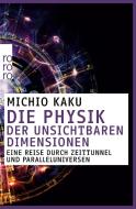 Die Physik der unsichtbaren Dimensionen di Michio Kaku edito da Rowohlt Taschenbuch