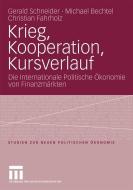 Krieg, Kooperation, Kursverlauf di Gerald Schneider, Michael Bechtel, Christian Fahrholz edito da VS Verlag für Sozialw.