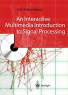 An Interactive Multimedia Introduction To Signal Processing di Ulrich Karrenberg edito da Springer-verlag Berlin And Heidelberg Gmbh & Co. Kg