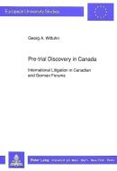 Pre-trial Discovery in Canada di Georg A. Wittuhn edito da Lang, Peter GmbH