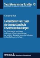 Lohneinbußen von Frauen durch geburtsbedingte Erwerbsunterbrechungen di Christina Boll edito da Lang, Peter GmbH