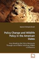Policy Change and Wildlife Policy in the American States di Raymond Christopher Burnett edito da VDM Verlag