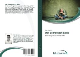 Der Schrei Nach Liebe di Armin Kaufmann edito da Verlag Lebensreise