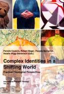 Complex Identities in a Shifting World: Practical Theological Perspectives edito da Lit Verlag