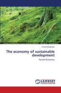 The economy of sustainable development di Cristina Burghelea edito da LAP Lambert Academic Publishing