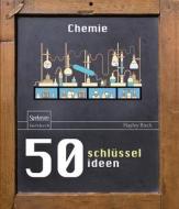 50 Schlusselideen Chemie di Hayley Birch edito da Springer Berlin Heidelberg