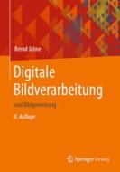 Digitale Bildverarbeitung di Bernd Jähne edito da Springer-Verlag GmbH