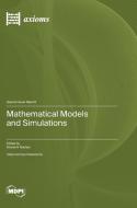 Mathematical Models and Simulations edito da MDPI AG
