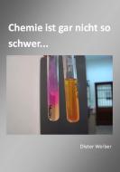 Chemie ist gar nicht so schwer... di Dieter Wolber edito da Books on Demand
