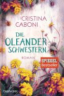 Die Oleanderschwestern di Cristina Caboni edito da Blanvalet Taschenbuchverl
