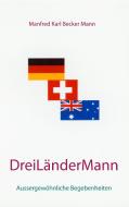 Drei Länder Mann di Manfred Karl Becker Mann edito da Books on Demand