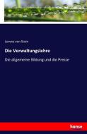 Die Verwaltungslehre di Lorenz Von Stein edito da hansebooks