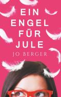 Ein Engel für Jule di Jo Berger edito da Books on Demand