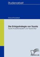 Die Erfolgsstrategie von Toyota di Marcel Rockstedt edito da Diplomica Verlag
